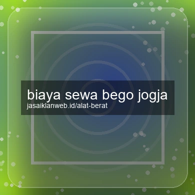 Biaya Sewa Bego Jogja