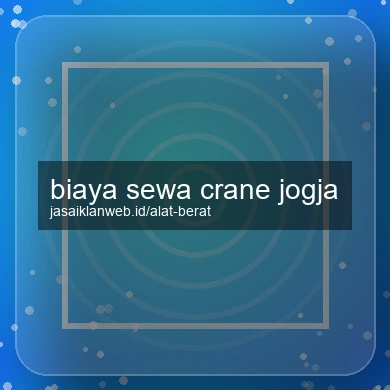 Biaya Sewa Crane Jogja