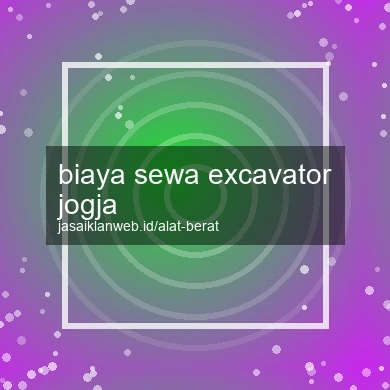 Biaya Sewa Excavator Jogja