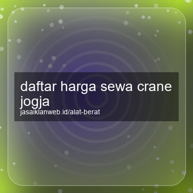 Daftar Harga Sewa Crane Jogja