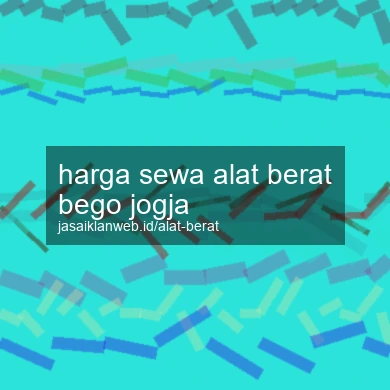 Harga Sewa Alat Berat Bego Jogja