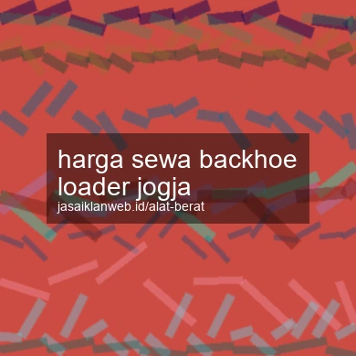 Harga Sewa Backhoe Loader Jogja