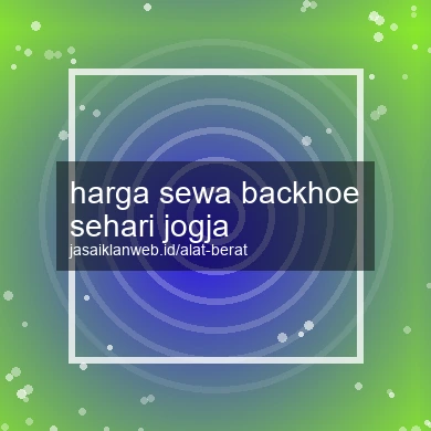 Harga Sewa Backhoe Sehari Jogja