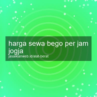 Harga Sewa Bego Per Jam Jogja