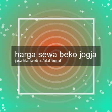 Harga Sewa Beko Jogja