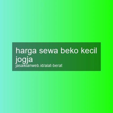 Harga Sewa Beko Kecil Jogja