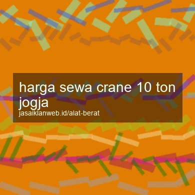 Harga Sewa Crane 10 Ton Jogja
