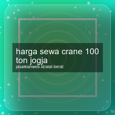 Harga Sewa Crane 100 Ton Jogja