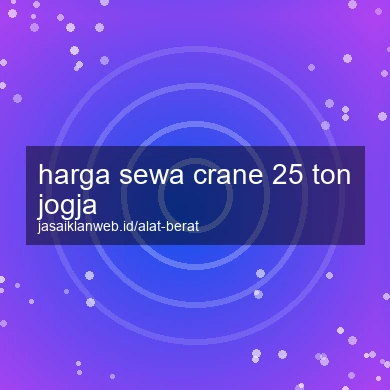 Harga Sewa Crane 25 Ton Jogja