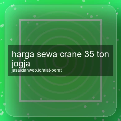Harga Sewa Crane 35 Ton Jogja