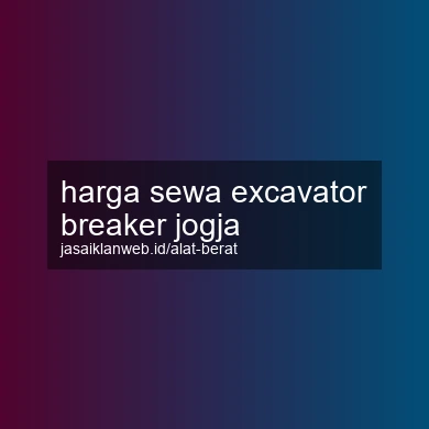 Harga Sewa Excavator Breaker Jogja