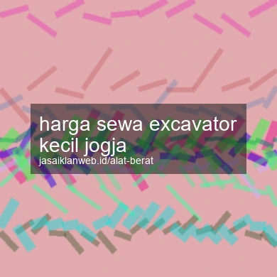 Harga Sewa Excavator Kecil Jogja