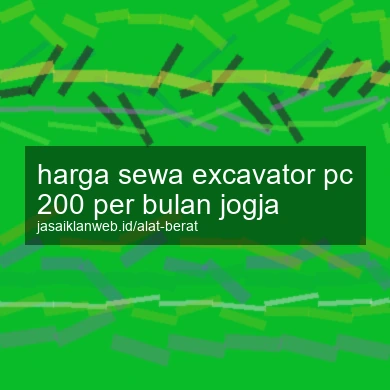 Harga Sewa Excavator Pc 200 Per Bulan Jogja
