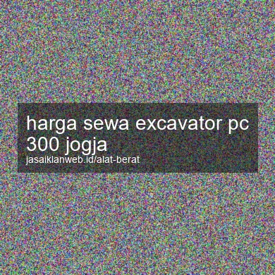 Harga Sewa Excavator Pc 300 Jogja