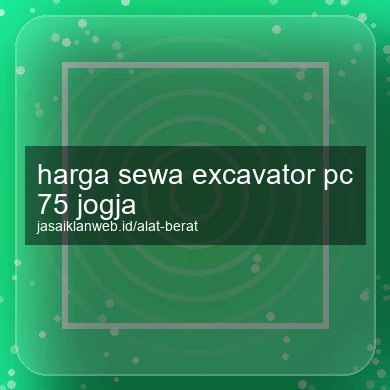 Harga Sewa Excavator Pc 75 Jogja