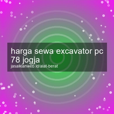 Harga Sewa Excavator Pc 78 Jogja