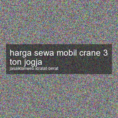 Harga Sewa Mobil Crane 3 Ton Jogja