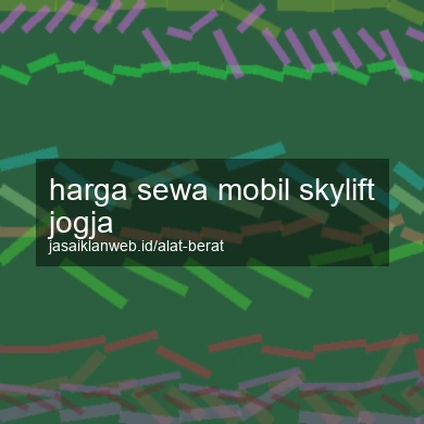 Harga Sewa Mobil Skylift Jogja