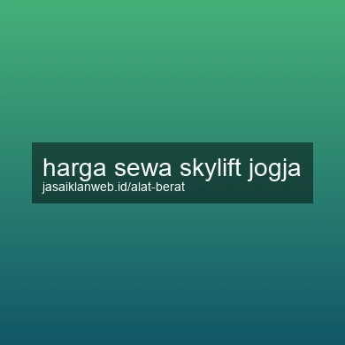 Harga Sewa Skylift Jogja