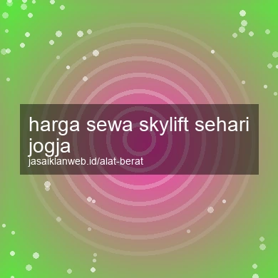 Harga Sewa Skylift Sehari Jogja
