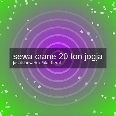 Sewa Crane 20 Ton Jogja