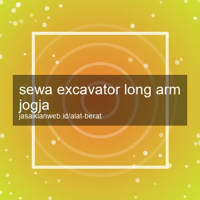 Sewa Excavator Long Arm Jogja