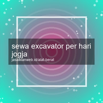 Sewa Excavator Per Hari Jogja