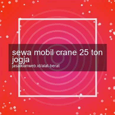Sewa Mobil Crane 25 Ton Jogja