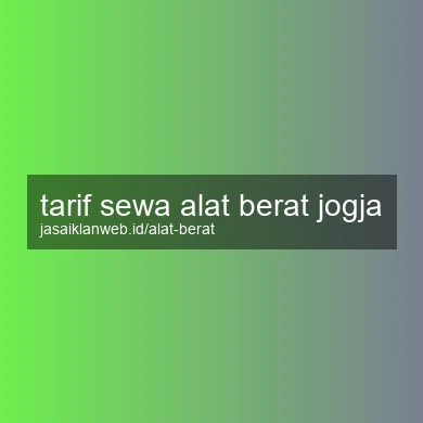 Tarif Sewa Alat Berat Jogja