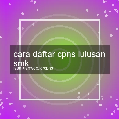 Cara Daftar Cpns Lulusan Smk