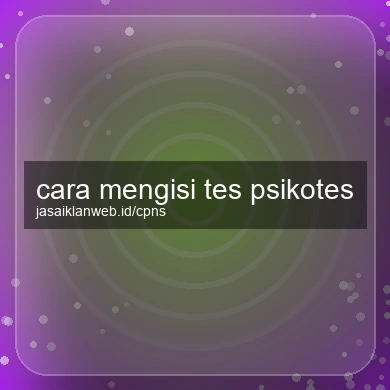 Cara Mengisi Tes Psikotes