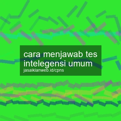 Cara Menjawab Tes Intelegensi Umum