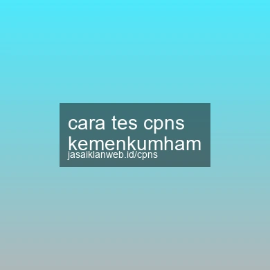 Cara Tes Cpns Kemenkumham