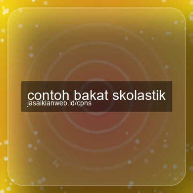 Contoh Bakat Skolastik