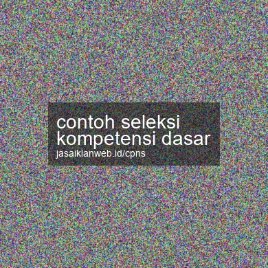 Contoh Seleksi Kompetensi Dasar