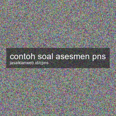 Contoh Soal Asesmen Pns