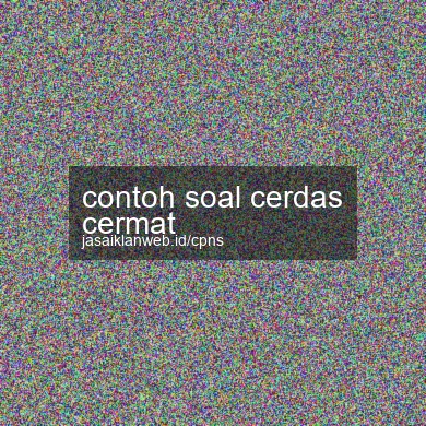 Contoh Soal Cerdas Cermat
