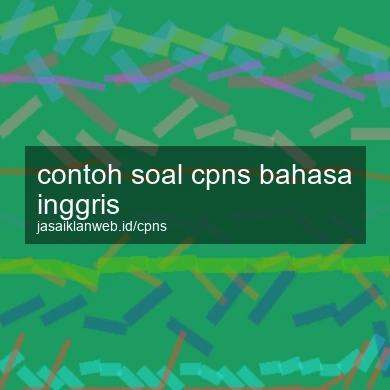 Contoh Soal Cpns Bahasa Inggris
