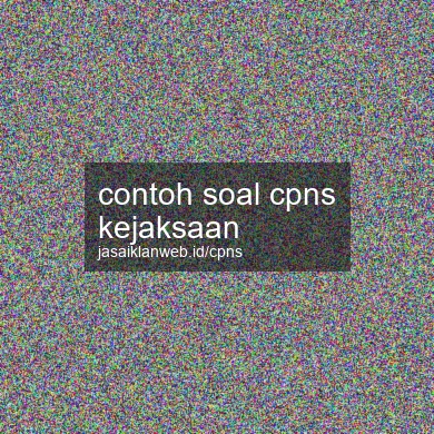 Contoh Soal Cpns Kejaksaan