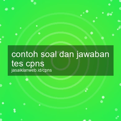 Contoh Soal Dan Jawaban Tes Cpns