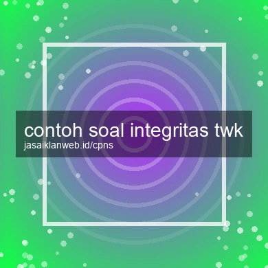 Contoh Soal Integritas Twk