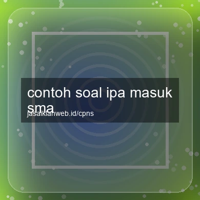 Contoh Soal Ipa Masuk Sma