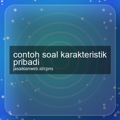 Contoh Soal Karakteristik Pribadi