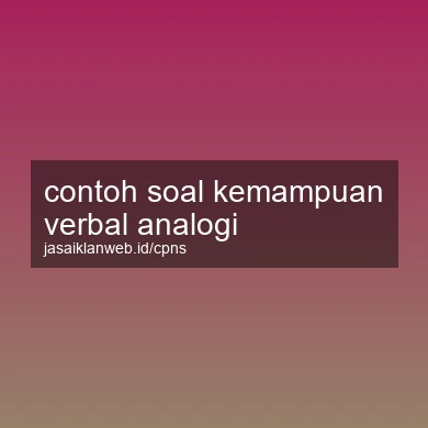 Contoh Soal Kemampuan Verbal Analogi