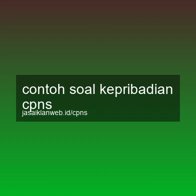 Contoh Soal Kepribadian Cpns