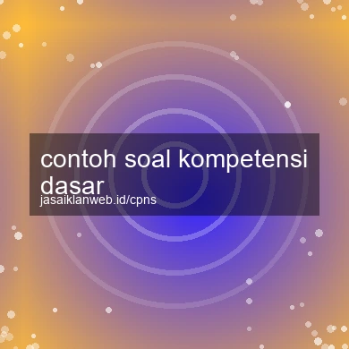 Contoh Soal Kompetensi Dasar
