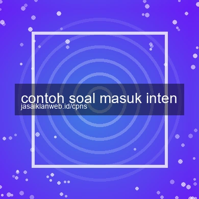 Contoh Soal Masuk Inten