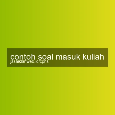 Contoh Soal Masuk Kuliah