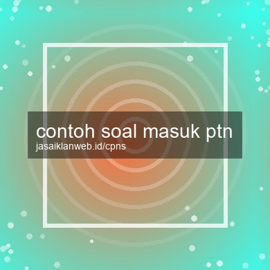 Contoh Soal Masuk Ptn