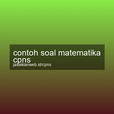 Contoh Soal Matematika Cpns